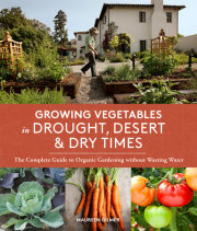 Growing Vegetables in Drought, Desert, and Dry Times 