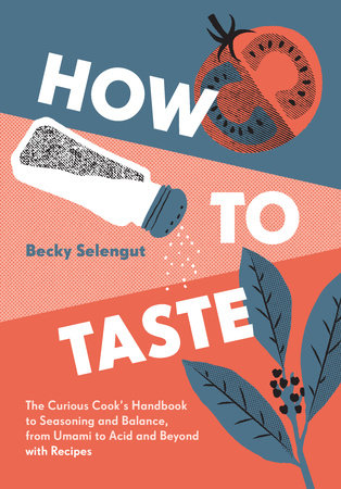 How to Taste by Becky Selengut: 9781632171061 | PenguinRandomHouse