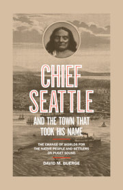 Chief Seattle and the Town That Took His Name 