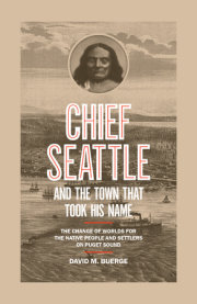 Chief Seattle and the Town That Took His Name