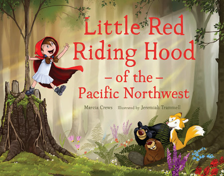 Little Red Riding Hood of the Northwest Marcia 9781632171832 | PenguinRandomHouse.com: Books