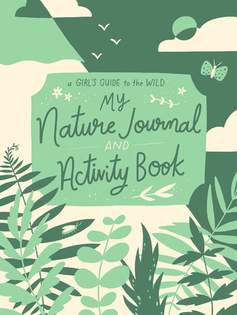 Kunde Lang tavle My Nature Journal and Activity Book by Ruby McConnell: 9781632172471 |  PenguinRandomHouse.com: Books