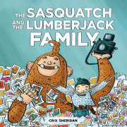 The Sasquatch and the Lumberjack: Family 