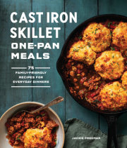 Cast Iron Skillet One-Pan Meals 