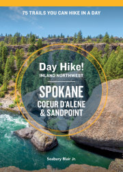 Day Hike Inland Northwest: Spokane, Coeur d’Alene, and Sandpoint, 2nd Edition