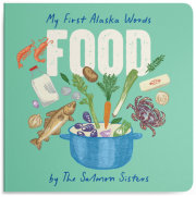 My First Alaska Words: Food 