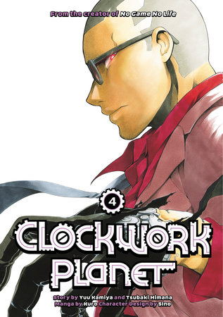 Clockwork Planet, Volume 4 by Yuu Kamiya, Tsubaki Himana, Kuro