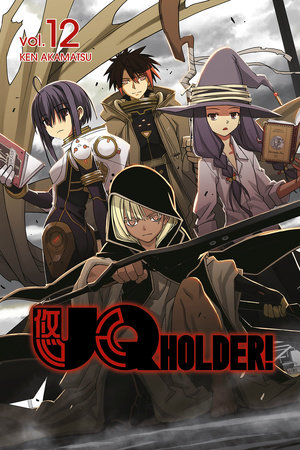 Uq Holder 12 By Ken Akamatsu Penguinrandomhouse Com Books