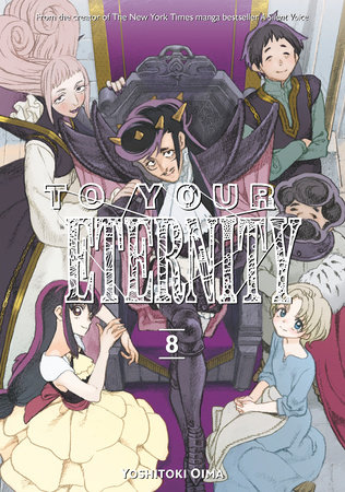 To Your Eternity 8 by Yoshitoki Oima: 9781632366849 |  : Books