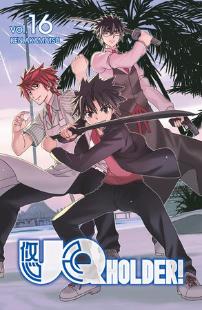 Uq Holder 16 By Ken Akamatsu Penguinrandomhouse Com Books