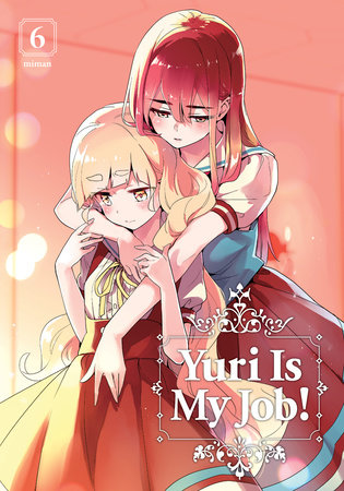 Yuri Is My Job 6 By Miman Penguinrandomhouse Com Books