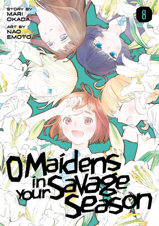 O Maidens in Your Savage Season