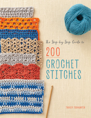 The Step-by-Step Guide to 200 Crochet Stitches by Tracey Todhunter:  9781632506573