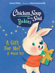 Chicken Soup for the Soul BABIES: A Gift For Me? (I Want It!) 