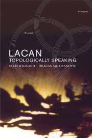 Lacan: Topologically Speaking 