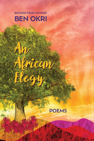 An African Elegy: Poems: Okri, Ben: 9781635423105: Amazon