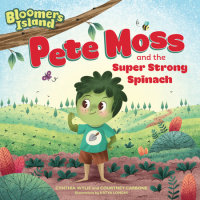 Book cover for Pete Moss and the Super Strong Spinach