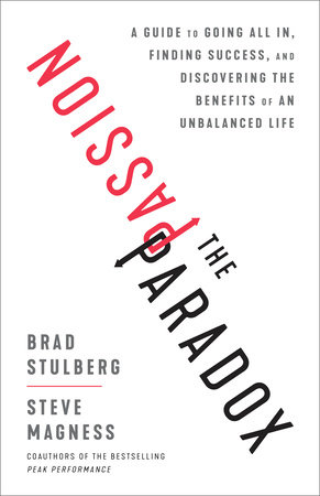 The Passion Paradox By Brad Stulberg Steve Magness 9781635653434