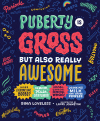 Book cover for Puberty Is Gross but Also Really Awesome