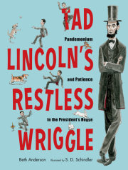 Tad Lincoln's Restless Wriggle