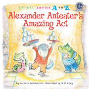 Alexander Anteater's Amazing Act