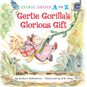 Gertie Gorilla's Glorious Gift 