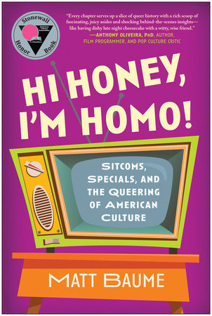 Muligt Ubarmhjertig Jeg klager Hi Honey, I'm Homo! by Matt Baume: 9781637743010 | PenguinRandomHouse.com:  Books