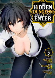 The Hidden Dungeon Only I Can Enter (Manga) Vol. 5 