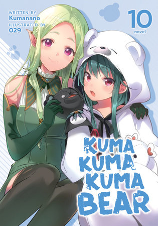 Kuma Kuma Kuma Bear (Light Novel) Vol. 10 by Kumanano: 9781638581543 |  : Books