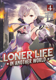 Loner Life in Another World (Light Novel) Vol. 4 