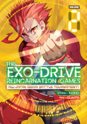 THE EXO-DRIVE REINCARNATION GAMES: All-Japan Isekai Battle Tournament! Vol. 2 