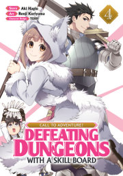 CALL TO ADVENTURE! Defeating Dungeons with a Skill Board (Manga) Vol. 4 