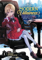 Modern Villainess: It's Not Easy Building a Corporate Empire Before the Crash (Light Novel) Vol. 1 