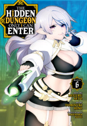 The Hidden Dungeon Only I Can Enter (Manga) Vol. 6 
