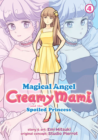 Magical Angel Creamy Mami and the Spoiled Princess Vol. 4 by Emi 
