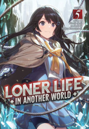 Loner Life in Another World (Light Novel) Vol. 5 