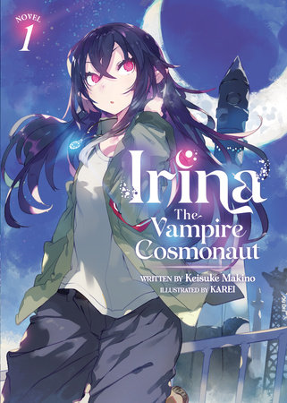 Irina: The Vampire Cosmonaut Novel) Vol. 1 Keisuke 9781638585763 | PenguinRandomHouse.com: Books