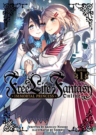 Life Online: Immortal Princess (Light Novel) Vol. 1 Akisuzu Nenohi: 9781638585831 PenguinRandomHouse.com: Books