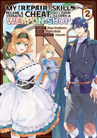 My 【Repair】Skill Became an Almighty Cheat Skill, So I Thought I'd Open Up a  Weapon Shop - Novel Updates