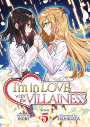 I'm in Love with the Villainess (Light Novel) Vol. 5 