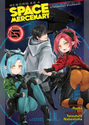 Reborn as a Space Mercenary: I Woke Up Piloting the Strongest Starship! (Light Novel) Vol. 5 