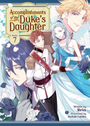 Accomplishments of the Duke's Daughter (Light Novel) Vol. 7 