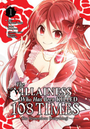 The Villainess Who Has Been Killed 108 Times: She Remembers Everything! (Manga) Vol. 1 