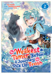 The Weakest Tamer Began a Journey to Pick Up Trash (Manga) Vol. 2 