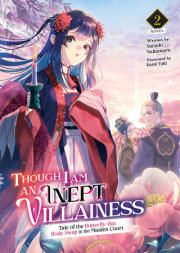 Though I Am an Inept Villainess: Tale of the Butterfly-Rat Body Swap in the Maiden Court (Light Novel) Vol. 2 