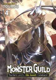 Monster Guild: The Dark Lord’s (No-Good) Comeback! Vol. 4
