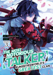 The Most Notorious "Talker" Runs the World's Greatest Clan (Manga) Vol. 3 