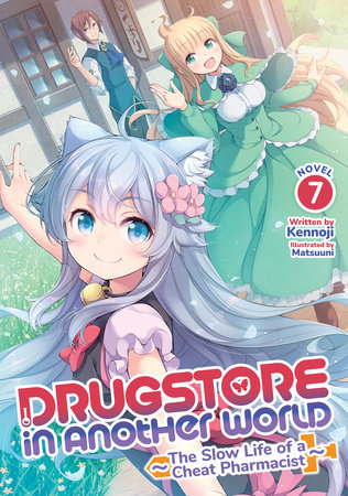  Drugstore in Another World: The Slow Life of a Cheat Pharmacist  (Manga) Vol. 7: 9781685796853: Kennoji, Haruno, Eri, Matsuuni: Books