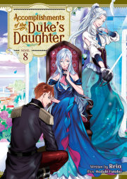 Accomplishments of the Duke's Daughter (Light Novel) Vol. 8