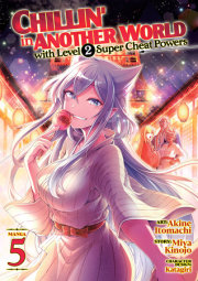 Chillin' in Another World with Level 2 Super Cheat Powers (Manga) Vol. 5 